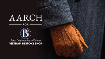来自匈牙利的 AARCH 手工手套登陆 Vietnam Bespoke Shop